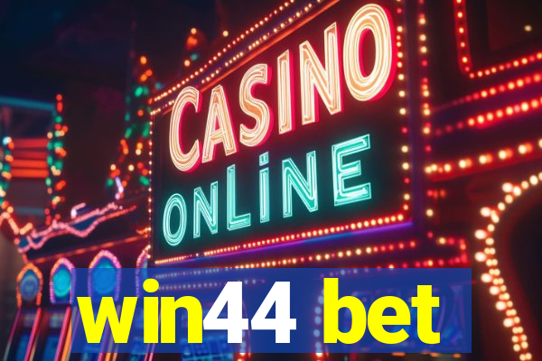 win44 bet